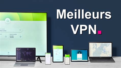 Meilleurs VPN : quels sont les services les plus fiables en 2024.